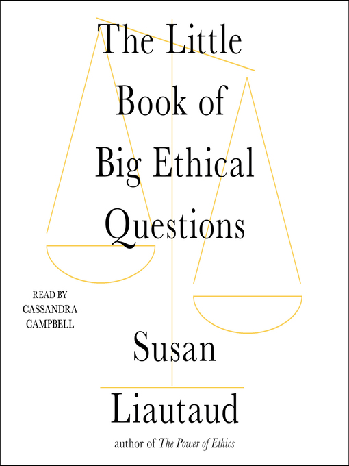 Title details for The Little Book of Big Ethical Questions by Susan Liautaud - Available